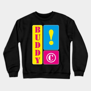 I am the best buddy Crewneck Sweatshirt